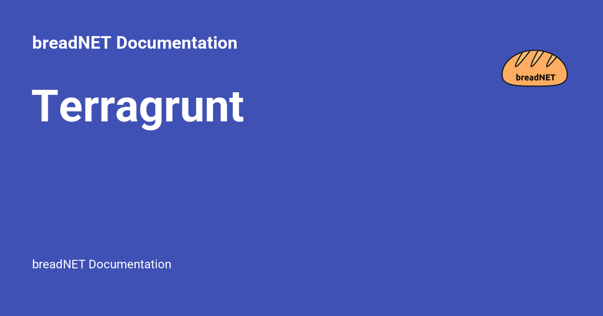 Terragrunt - breadNET Documentation
