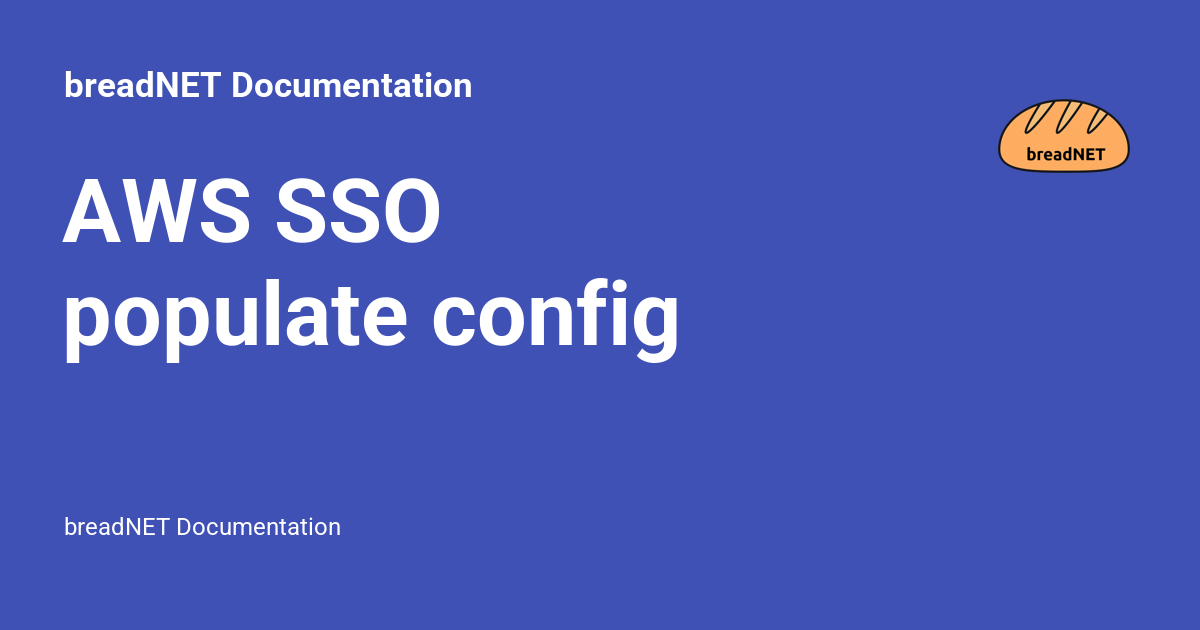 AWS SSO populate config - breadNET Documentation