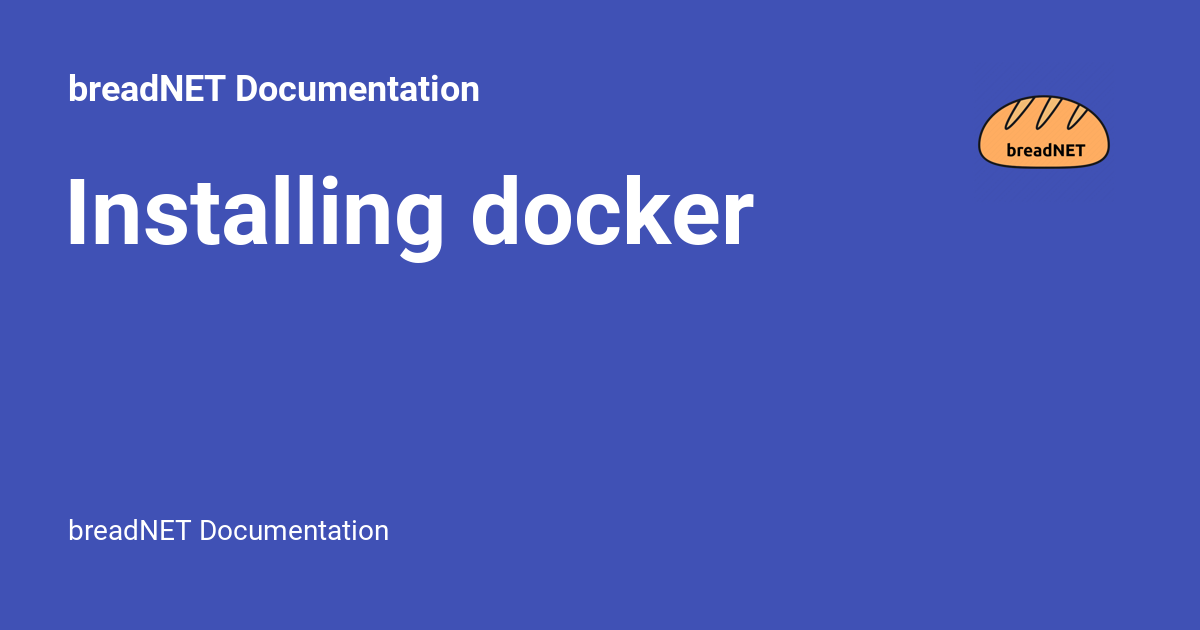 Installing Docker - BreadNET Documentation