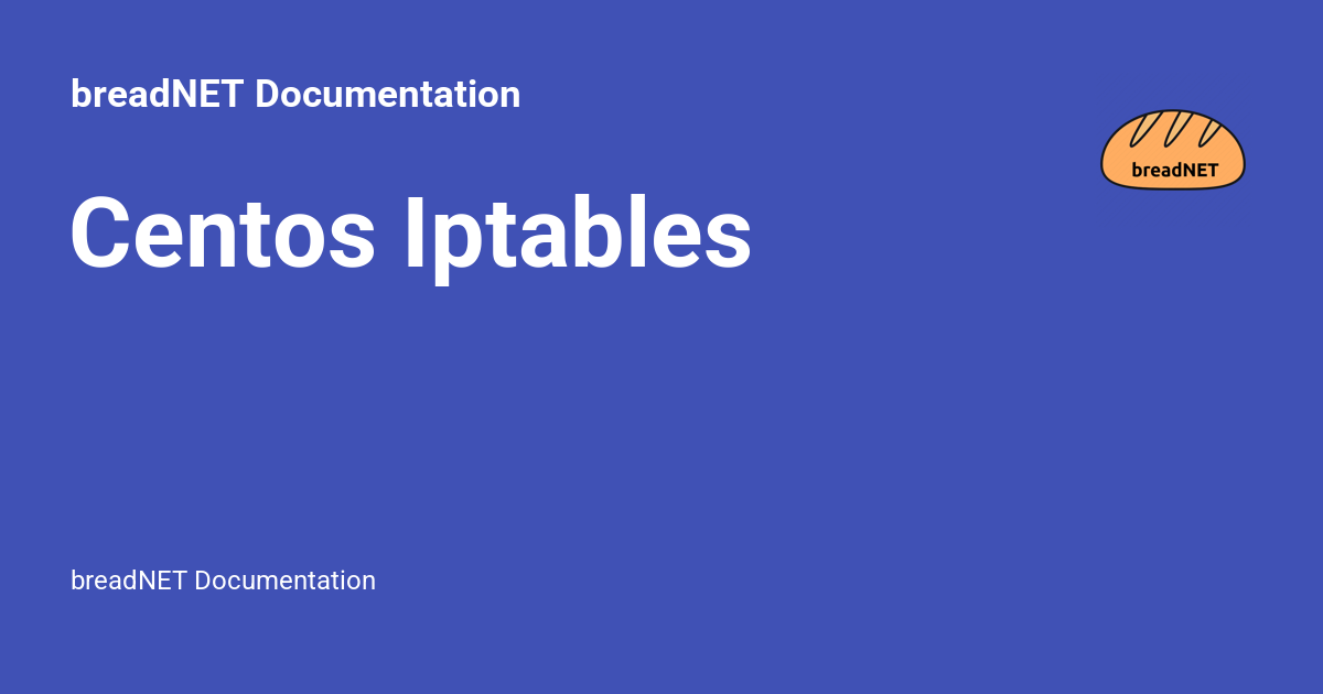 Centos Iptables - breadNET Documentation