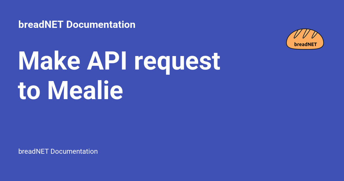 Make API request to Mealie - breadNET Documentation