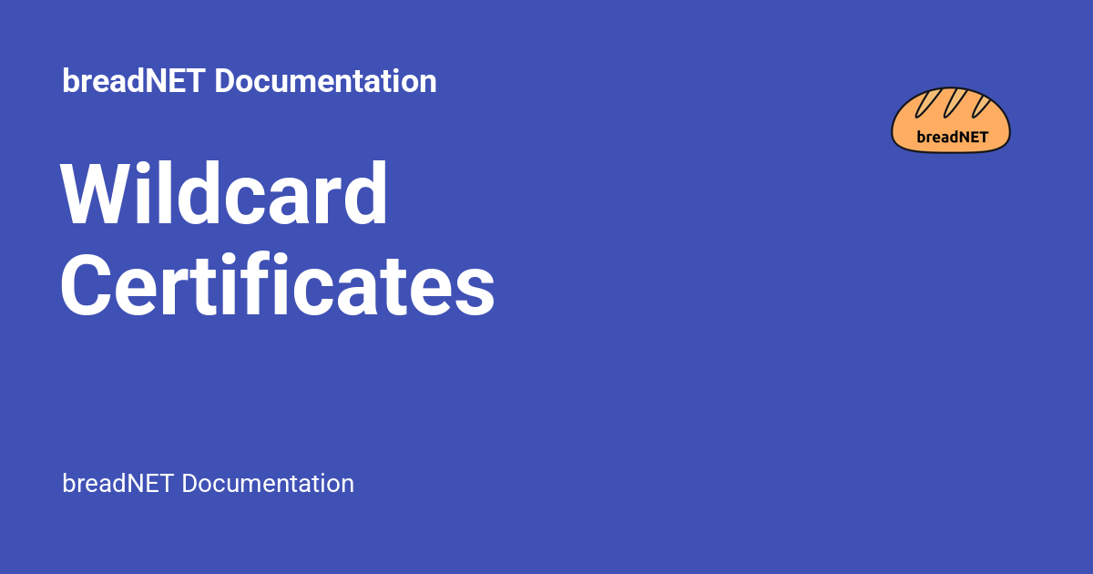 Wildcard Certificates Documentation