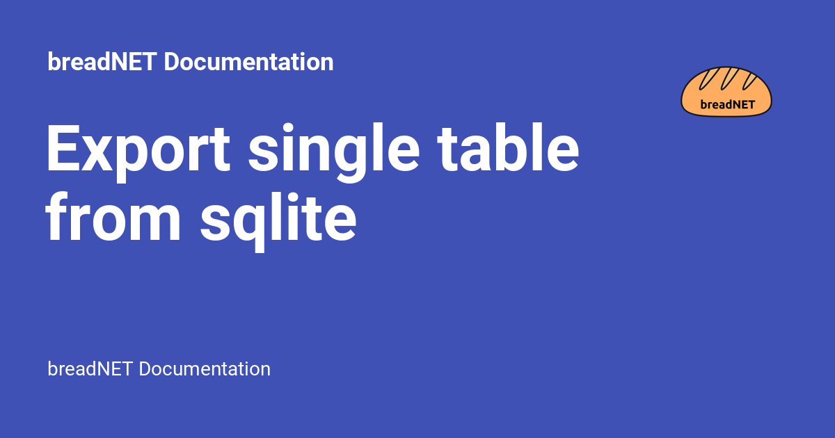 export-single-table-from-sqlite-breadnet-documentation