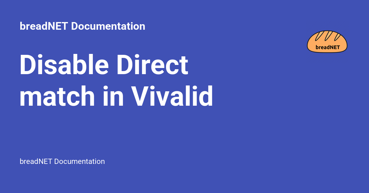 Disable Direct match in Vivalid - breadNET Documentation