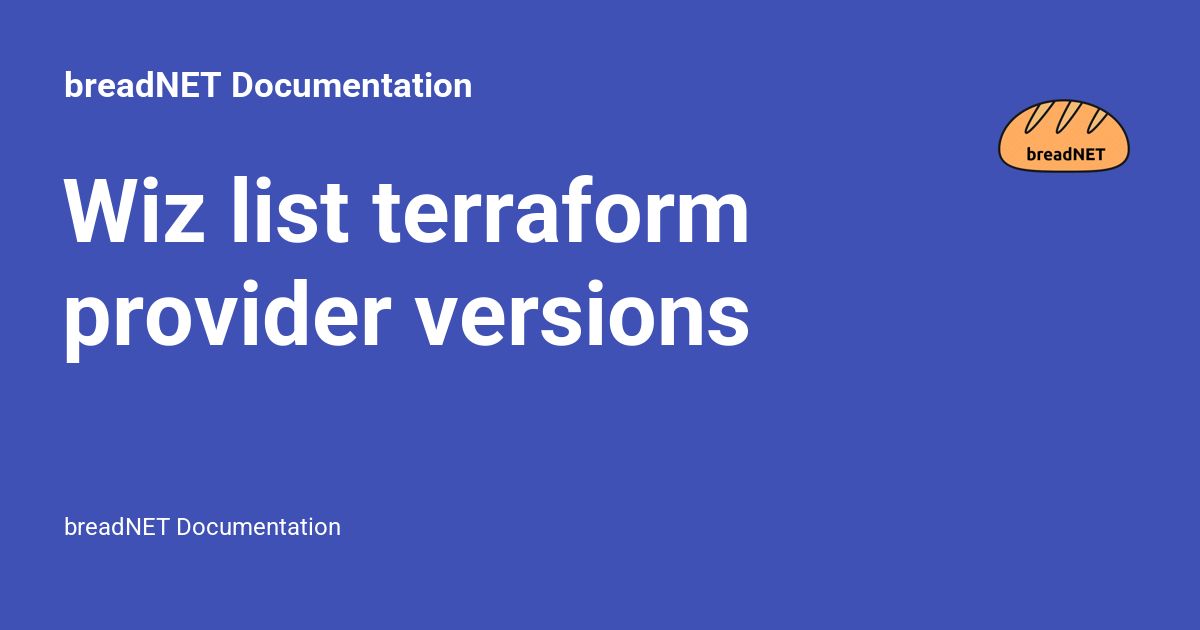 Wiz list terraform provider versions - breadNET Documentation